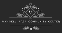 MAXWELL AREA COMMUNITY CENTER | Premier Event Venue